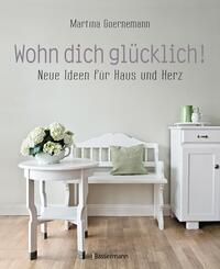 Wohn dich gl&uuml;cklich!