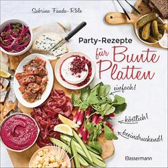 Partyrezepte f&uuml;r Bunte Platten