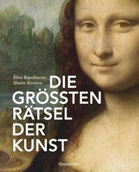 Die gr&ouml;&szlig;ten R&auml;tsel der Kunst. Die geheimen Botschaften hinter den bedeutendsten Werken der Kunstgeschichte