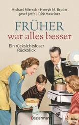 Fr&uuml;her war alles besser