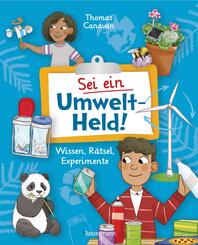 Sei ein Umwelt-Held! Mit R&auml;tseln, Experimenten, Spielen und Basteleien die Umwelt verstehen und sch&uuml;tzen lernen