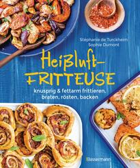 Hei&szlig;luftfritteuse - knusprig & fettarm frittieren, braten, r&ouml;sten, backen