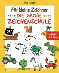 F&uuml;r kleine Zeichner - Die gro&szlig;e Zeichenschule. Zeichnen lernen f&uuml;r Kinder ab 4 Jahren. Mit Erfolgsgarantie!