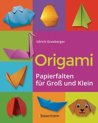 Origami. Papierfalten f&uuml;r Gro&szlig; und Klein. Die einfachste Art zu Basteln. Tiere, Blumen, Papierflieger, Himmel & H&ouml;lle, Fingerpuppen u.v.m.