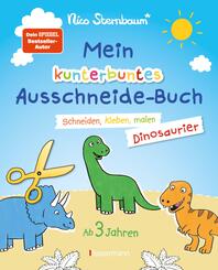 Mein kunterbuntes Ausschneidebuch - Dinosaurier. Schneiden, kleben, malen f&uuml;r Kinder ab 3 Jahren. Mit Scherenf&uuml;hrerschein