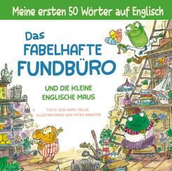 Das fabelhafte Fundb&uuml;ro und die kleine englische Maus - ein zweisprachiges Bilderbuch (Deutsch/Englisch). Ab 3