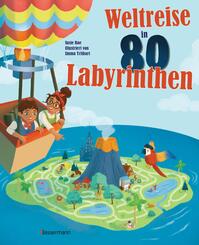 Weltreise in 80 Labyrinthen. Das R&auml;tselbuch F&uuml;r Kinder ab 7 Jahren