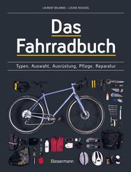 Das Fahrradbuch. Auswahl, Ausr&uuml;stung, Pflege, Reparatur, Wartung, Technik, Anschaffung, Ausstattung und Zubeh&ouml;r