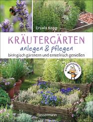 Kr&auml;uterg&auml;rten anlegen und pflegen. Biologisch g&auml;rtnern und genie&szlig;en