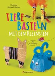 Tiere basteln mit den Kleinsten. F&uuml;r Kinder von 2 bis 6 Jahren