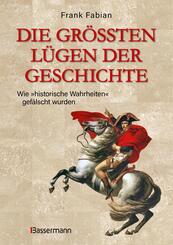 Die gr&ouml;&szlig;ten L&uuml;gen der Geschichte