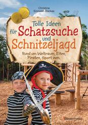 Tolle Ideen f&uuml;r Schatzsuche und Schnitzeljagd rund um Weltraum, Elfen, Piraten, Sport uvm. -