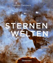 Sternenwelten - Glanzlichter der Galaxis. Spektakul&auml;re Bilder des Universums