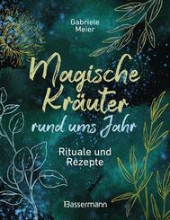 Magische Kr&auml;uter rund ums Jahr