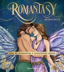 Romantasy Ausmalbuch. &Uuml;ber 100 fantastische & romantische Motive