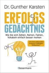 Erfolgs-Ged&auml;chtnis. Wie Sie sich Zahlen, Namen, Fakten, Vokabeln einfach besser merken