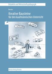 Kreative Bausteine f&uuml;r den kaufm&auml;nnischen Unterricht