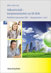 Volkswirtschaft - kompetenzorientiert zur AH-Reife - Berufliches Gymnasium (WG) -