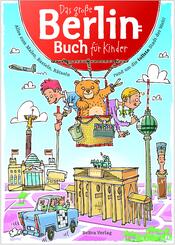 Das Gro&szlig;e Berlin-Buch f&uuml;r Kinder