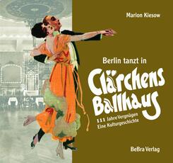 Berlin tanzt in Cl&auml;rchens Ballhaus