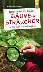 Naturf&uuml;hrer f&uuml;r Kinder - B&auml;ume und Str&auml;ucher