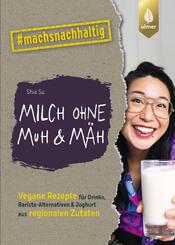 Milch ohne Muh & M&auml;h