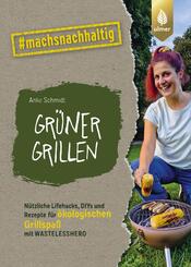Gr&uuml;ner grillen - N&uuml;tzliche Lifehacks, DIYs und Rezepte f&uuml;r &ouml;kologischen Grill-Spa&szlig; mit Wastelesshero. #machsnachhaltig