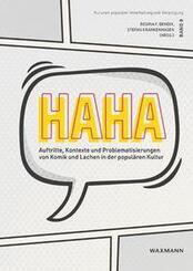 HaHa. Auftritte, Kontexte und Problematisierungen von Komik und Lachen in der popul&auml;ren Kultur