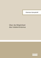 &Uuml;ber die M&ouml;glichkeit des Indeterminismus