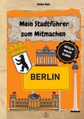 Mein Stadtf&uuml;hrer zum Mitmachen Berlin