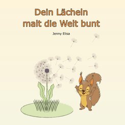 Dein L&auml;cheln malt die Welt bunt