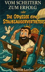 Vom Scheitern zum Erfolg oder Die Odyssee eines Staubsaugervertreters