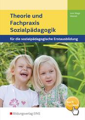 Theorie und Fachpraxis Sozialp&auml;dagogik f&uuml;r die sozialp&auml;dagogische Erstausbildung