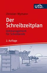 Der Schreibzeitplan: Zeitmanagement f&uuml;r Schreibende