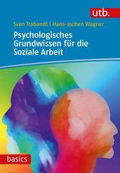 Psychologisches Grundwissen f&uuml;r die Soziale Arbeit