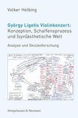 Gy&ouml;rgy Ligetis Violinkonzert: Konzeption, Schaffensprozess und (syn)&auml;sthetische Welt