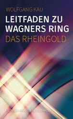 Leitfaden zu Wagners Ring - Das Rheingold
