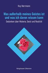 Was au&szlig;erhalb meines Geistes ist und was ich davon wissen kann