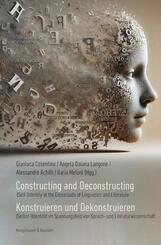 Constructing and Deconstructing. Konstruieren und Dekonstruieren