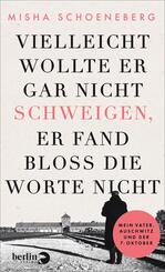 Vielleicht wollte er gar nicht schweigen, er fand blo&szlig; die Worte nicht