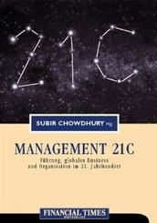 Management 21 C - F&uuml;hrung, globales Business und Organisation im 21. Jahrhundert