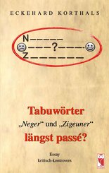 Tabuw&ouml;rter "Neger" und "Zigeuner" l&auml;ngst pass&eacute;?