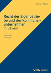 Recht der Eigenbetriebe und der Kommunalunternehmen in Bayern