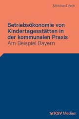 Betriebs&ouml;konomie von Kindertagesst&auml;tten in der kommunalen Praxis