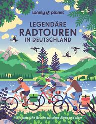 LONELY PLANET Bildband Legend&auml;re Radtouren in Deutschland