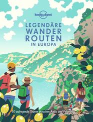 LONELY PLANET Bildband Legend&auml;re Wanderrouten in Europa