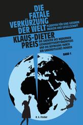 Die fatale Verk&uuml;rzung der Welt. Pl&auml;doyer f&uuml;r eine gesunde Medizin und Gesellschaft, 2 Teile