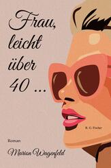 Frau, leicht &uuml;ber 40 ...