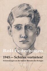1945 - Sch&uuml;ler vortreten!