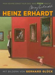 Heinz Erhardt: Man nehme ernst nur das, was froh macht (Neuausgabe)